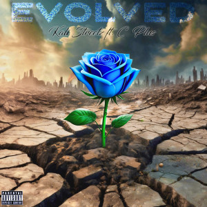 Kali Streetz的專輯EVOLVED (feat. C Plus) (Explicit)