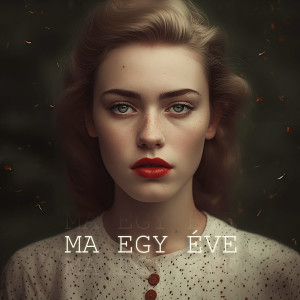 Album Ma egy éve from Pál Dénes
