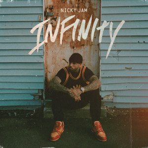 Infinity (Explicit) dari Nicky Jam