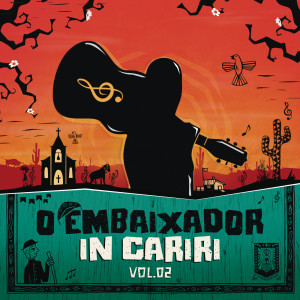 Gusttavo Lima的專輯O Embaixador in Cariri - Vol. 2 (Ao Vivo)
