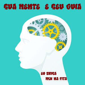 ดาวน์โหลดและฟังเพลง Sua Mente e Seu Guia พร้อมเนื้อเพลงจาก Eo Brisa