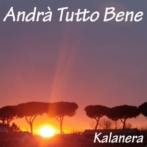 收聽Kalanera的Andrà tutto bene (Electro Instrumental)歌詞歌曲