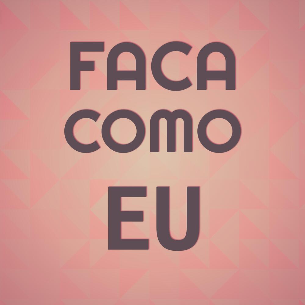 Faca Como Eu