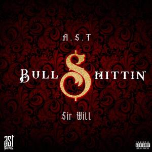 Bullshittin' (feat. Sir Will) [Explicit]