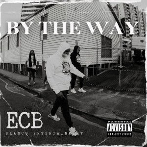 ดาวน์โหลดและฟังเพลง By The Way (Explicit) พร้อมเนื้อเพลงจาก ECB