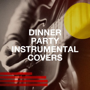 อัลบัม Dinner Party Instrumental Covers ศิลปิน Easy Listening Music Club