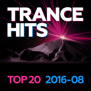Various Artists的專輯Trance Hits Top 20 - 2016-08