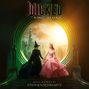 อัลบัม Wicked: The Soundtrack (Sing-Along) ศิลปิน Wicked Movie Cast