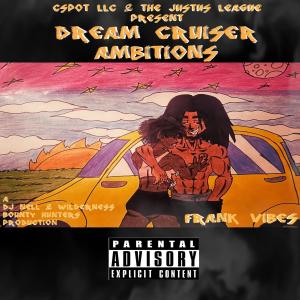 Frank Vibes的專輯Dream Cruiser Ambitions (Explicit)