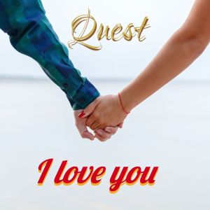 ดาวน์โหลดและฟังเพลง I love you พร้อมเนื้อเพลงจาก Quest