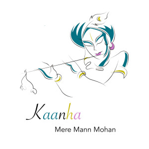 收聽Anurag Singh的Kaanha Mere Mann Mohan歌詞歌曲