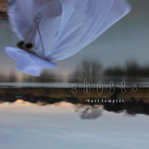 收聽Tori Templet的Ghosts歌詞歌曲
