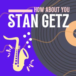 Album How About You from Stan Getz