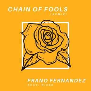 Frano Fernandez的專輯Chain of Fools (feat. Risse) [Remix]