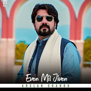 Listen to Even Mil Jiven song with lyrics from Arslan Chandu