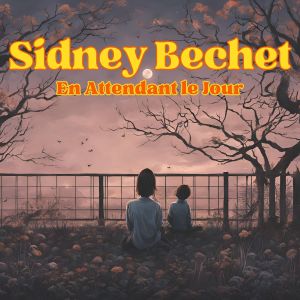 收听Sidney Bechet的En Attendant le Jour歌词歌曲