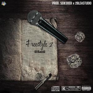 收聽El Bastii的Freestyle 2 (Explicit)歌詞歌曲