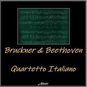 อัลบัม Bruckner & Beethoven ศิลปิน Quartetto Italiano