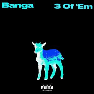 Banga的專輯3 Of 'Em (Explicit)