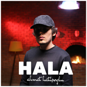 Album Hala (Radio Edit) from Ahmet Hatipoğlu