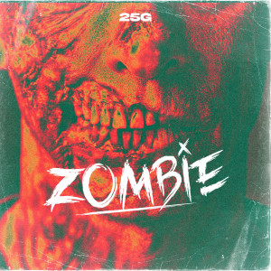 收聽25 G的Zombie歌詞歌曲
