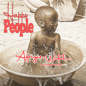 Album Happy People from Afriyie Wutah
