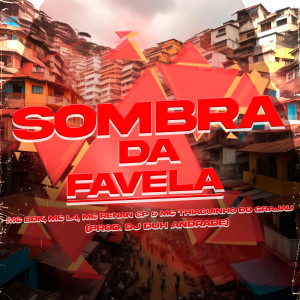 收听Dj Duh Andrade的Sombra da Favela歌词歌曲