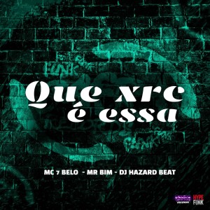 Listen to Que Xrc É Essa (Explicit) song with lyrics from DJ HAZARD BEAT