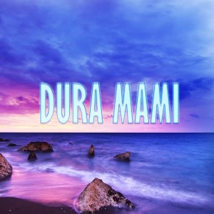 ดาวน์โหลดและฟังเพลง Dura Mami พร้อมเนื้อเพลงจาก Laverinto El Patron