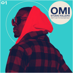 ดาวน์โหลดและฟังเพลง Party Like It's Your Birthday พร้อมเนื้อเพลงจาก OMI