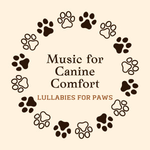 Zen Minds的專輯Music for Canine Comfort: Lullabies for Paws