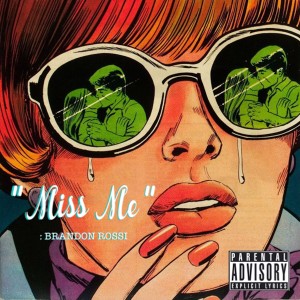 Brandon Rossi的專輯Miss Me (Explicit)