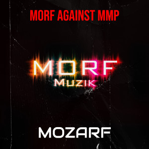 MOZARF的专辑Morf Against Mmp