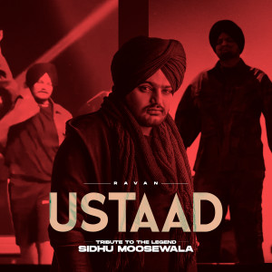Listen to Ustaad - (Tribute To Sidhumoosewala) song with lyrics from Ravan