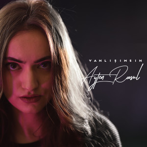 Listen to Yanlışımsın song with lyrics from Ayten Rasul