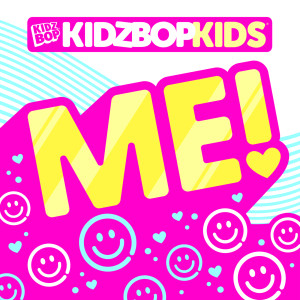 ดาวน์โหลดและฟังเพลง ME! พร้อมเนื้อเพลงจาก Kidz Bop Kids