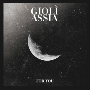 ดาวน์โหลดและฟังเพลง For You พร้อมเนื้อเพลงจาก Giolì & Assia
