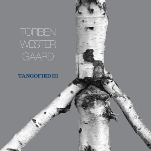 Album Tangofied III from Torben Westergaard