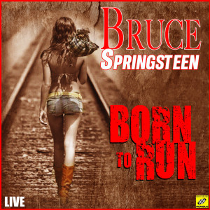 Born to Run (Live) dari Bruce Springsteen