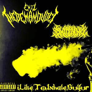 ดาวน์โหลดและฟังเพลง iLikeToInhaleSulfur (feat. Dxvdxnd) (Explicit) พร้อมเนื้อเพลงจาก Ewil TheDemonDude!