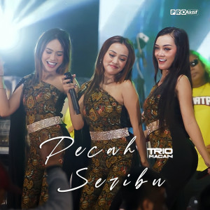 Dengarkan Pecah Seribu lagu dari Trio Macan dengan lirik
