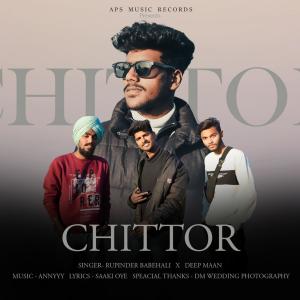 Listen to Chittor (feat. Deep Mann) song with lyrics from Rupinder Babehali