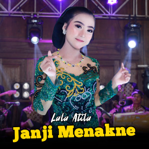 Dengarkan Janji Menakne (Cover) lagu dari Lala Atila dengan lirik