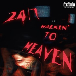 Listen to 24/7 WALKIN' TO HEAVEN (Explicit) song with lyrics from timmy dio