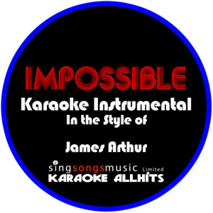 收聽Karaoke All Hits的Impossible (In the Style of James Arthur) [Karaoke Instrumental Version] (Karaoke Instrumental Version)歌詞歌曲