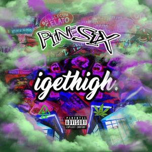ดาวน์โหลดและฟังเพลง Igethigh (Explicit) พร้อมเนื้อเพลงจาก Pine 6