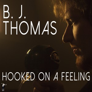 อัลบัม Hooked on a Feeling ศิลปิน B.J. THOMAS