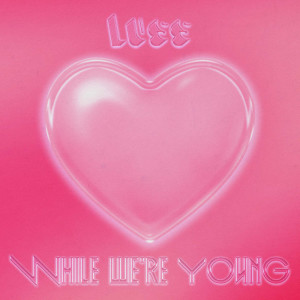 อัลบัม While We’re Young ศิลปิน LUSS