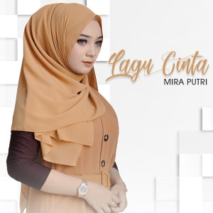 Dengarkan lagu Lagu Cinta nyanyian MIRA PUTRI dengan lirik