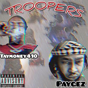 ดาวน์โหลดและฟังเพลง Troopers (Explicit) พร้อมเนื้อเพลงจาก TayMoney410